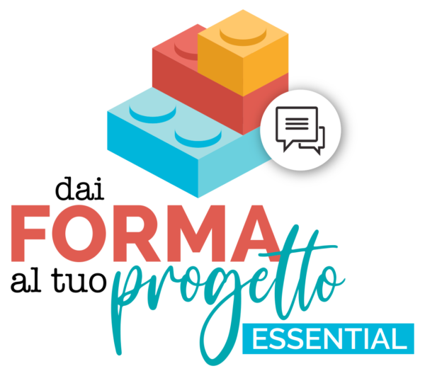 Dai Forma al Tuo Progetto - Essential